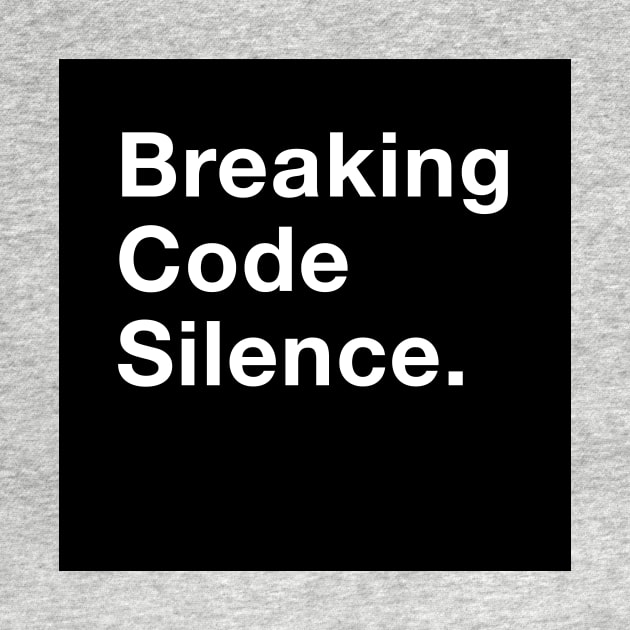 Breaking Code Silence. by Breaking Code Silence Official